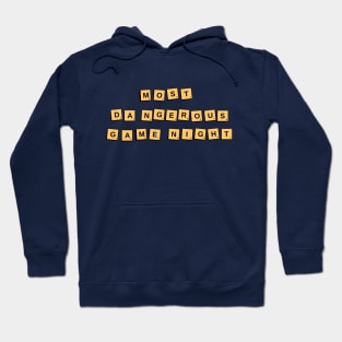 The MOST Dangerous Game Night! Hoodie